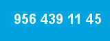 956 439 11 45